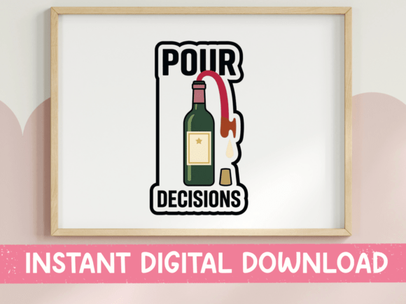 Pour Decisions Wine Bottle Sticker Graphics