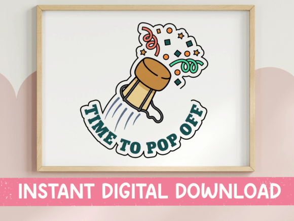 Time to Pop Off Champagne Cork Sticker: Graphics for T-Shirt Designs